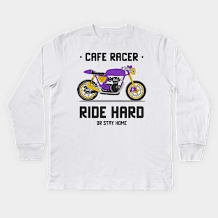 Ride Hard or Stay Home! Kids Long Sleeve T-Shirt